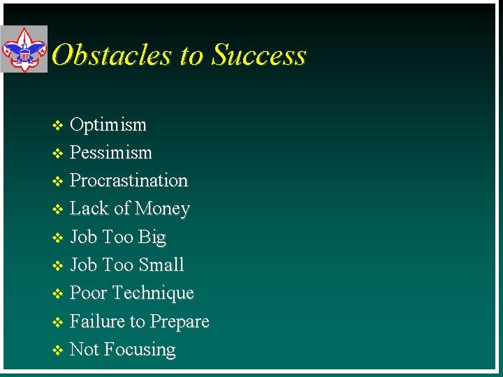 Obstacles to Success Optimism v Pessimism v Procrastination v Lack of Money v Job