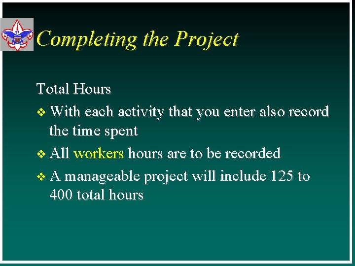 Completing the Project Total Hours v With each activity that you enter also record