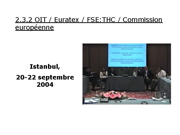 2. 3. 2 OIT / Euratex / FSE: THC / Commission européenne Istanbul, 20