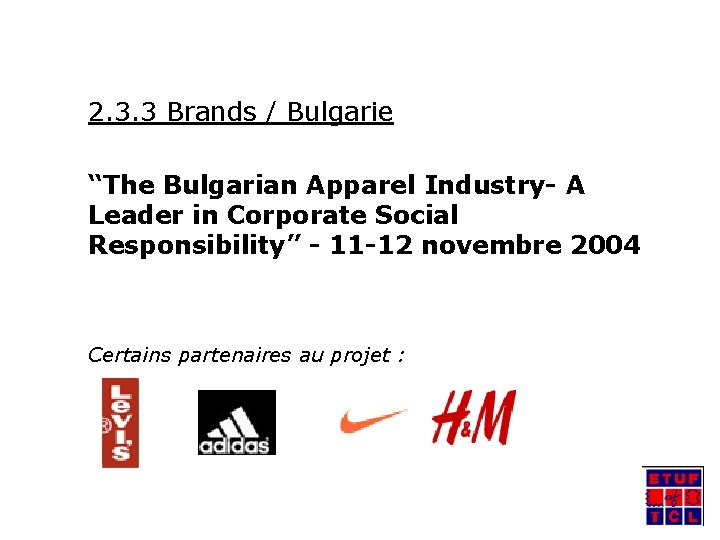 2. 3. 3 Brands / Bulgarie “The Bulgarian Apparel Industry- A Leader in Corporate