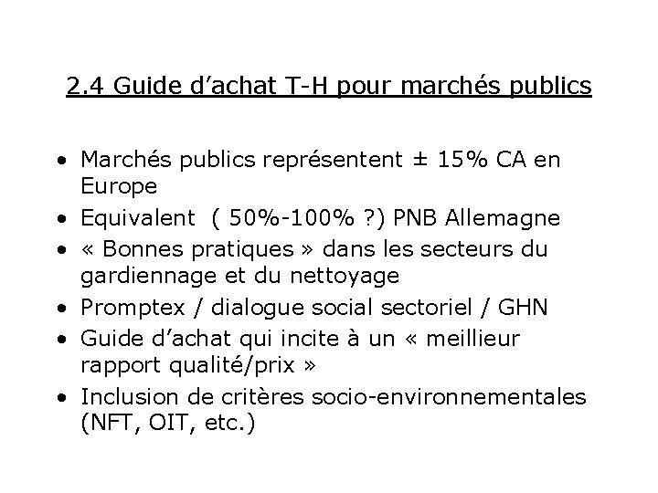 2. 4 Guide d’achat T-H pour marchés publics • Marchés publics représentent ± 15%