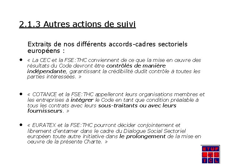 2. 1. 3 Autres actions de suivi Extraits de nos différents accords-cadres sectoriels européens