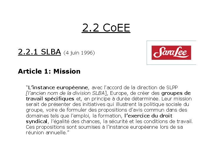 2. 2 Co. EE 2. 2. 1 SLBA (4 juin 1996) Article 1: Mission