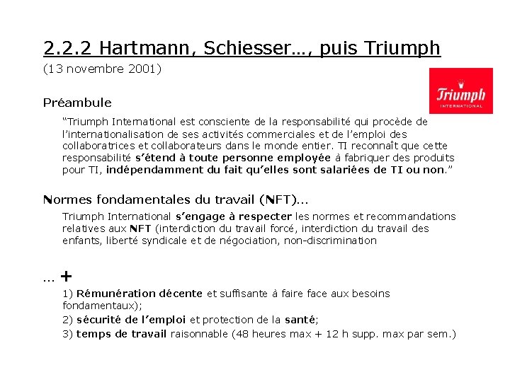 2. 2. 2 Hartmann, Schiesser…, puis Triumph (13 novembre 2001) Préambule “Triumph International est