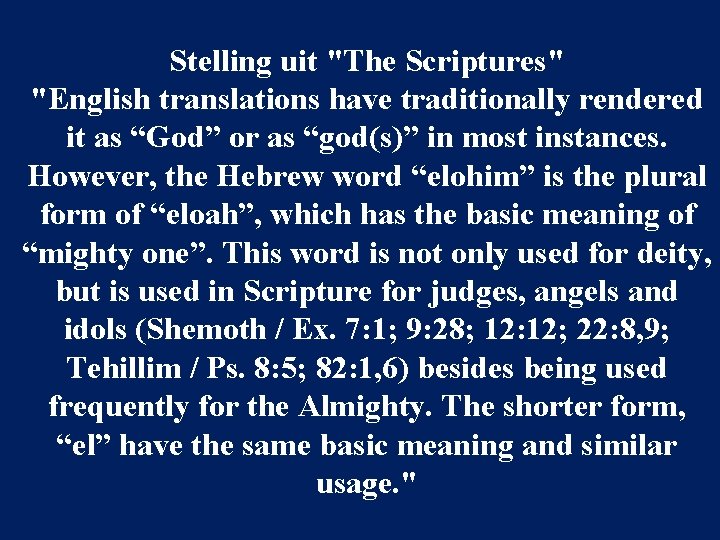 Stelling uit "The Scriptures" "English translations have traditionally rendered it as “God” or as