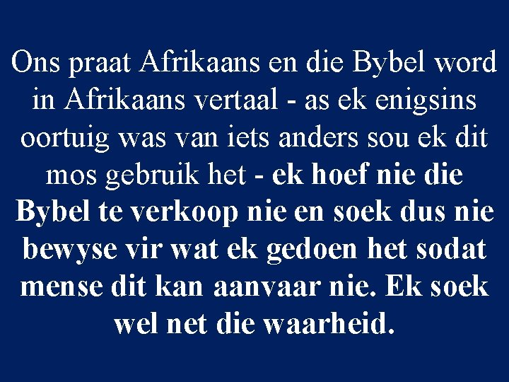 Ons praat Afrikaans en die Bybel word in Afrikaans vertaal - as ek enigsins