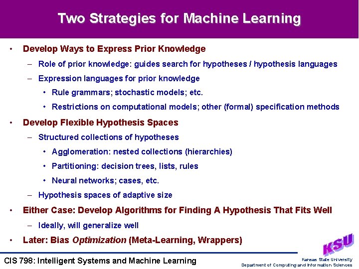 Two Strategies for Machine Learning • Develop Ways to Express Prior Knowledge – Role