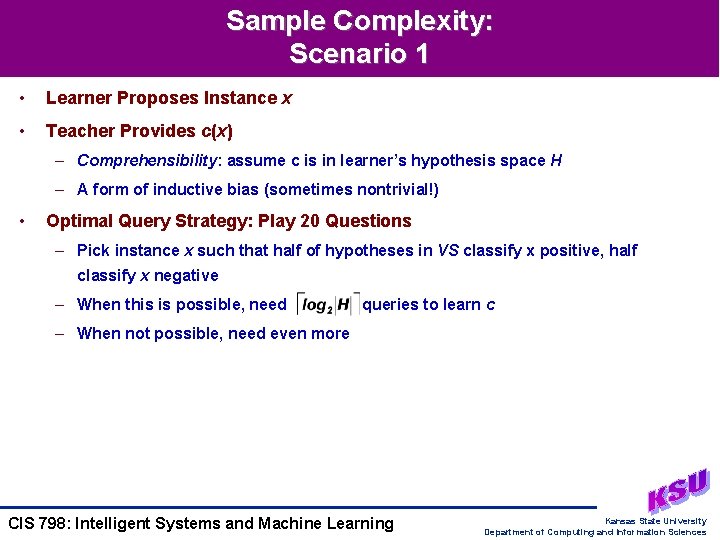 Sample Complexity: Scenario 1 • Learner Proposes Instance x • Teacher Provides c(x) –