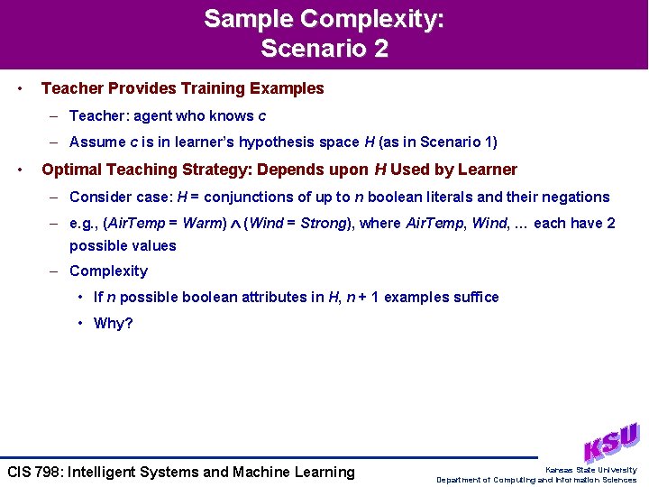 Sample Complexity: Scenario 2 • Teacher Provides Training Examples – Teacher: agent who knows Sample Complexity: Scenario 2 • Teacher Provides Training Examples – Teacher: agent who knows