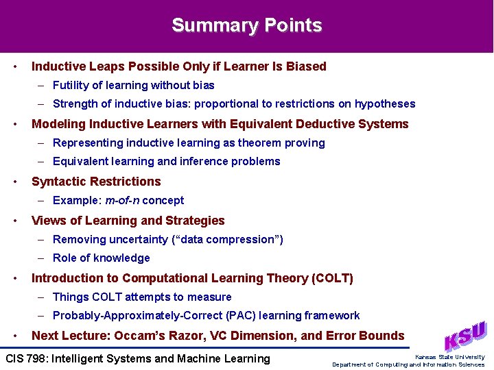 Summary Points • Inductive Leaps Possible Only if Learner Is Biased – Futility of Summary Points • Inductive Leaps Possible Only if Learner Is Biased – Futility of