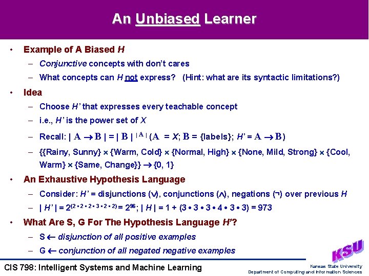 An Unbiased Learner • Example of A Biased H – Conjunctive concepts with don’t An Unbiased Learner • Example of A Biased H – Conjunctive concepts with don’t