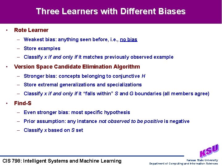 Three Learners with Different Biases • Rote Learner – Weakest bias: anything seen before,