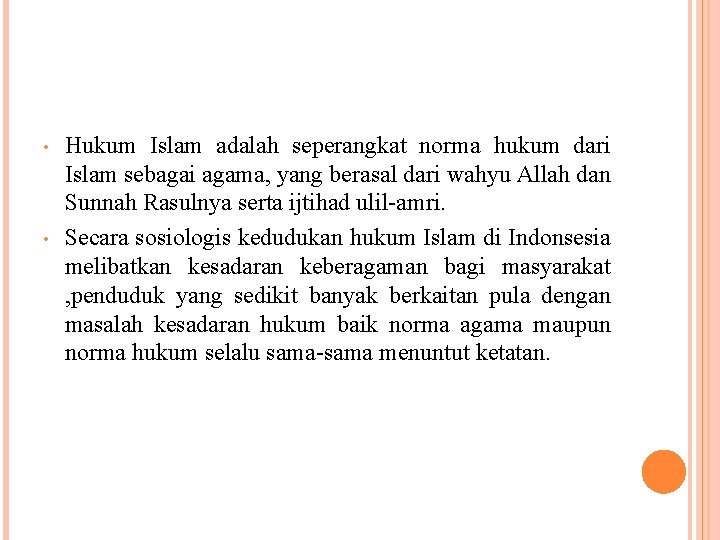  • • Hukum Islam adalah seperangkat norma hukum dari Islam sebagai agama, yang