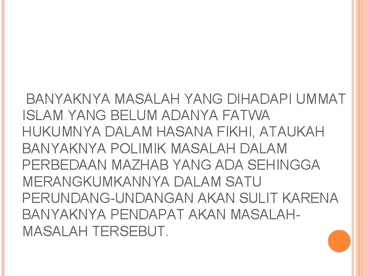 BANYAKNYA MASALAH YANG DIHADAPI UMMAT ISLAM YANG BELUM ADANYA FATWA HUKUMNYA DALAM HASANA FIKHI,