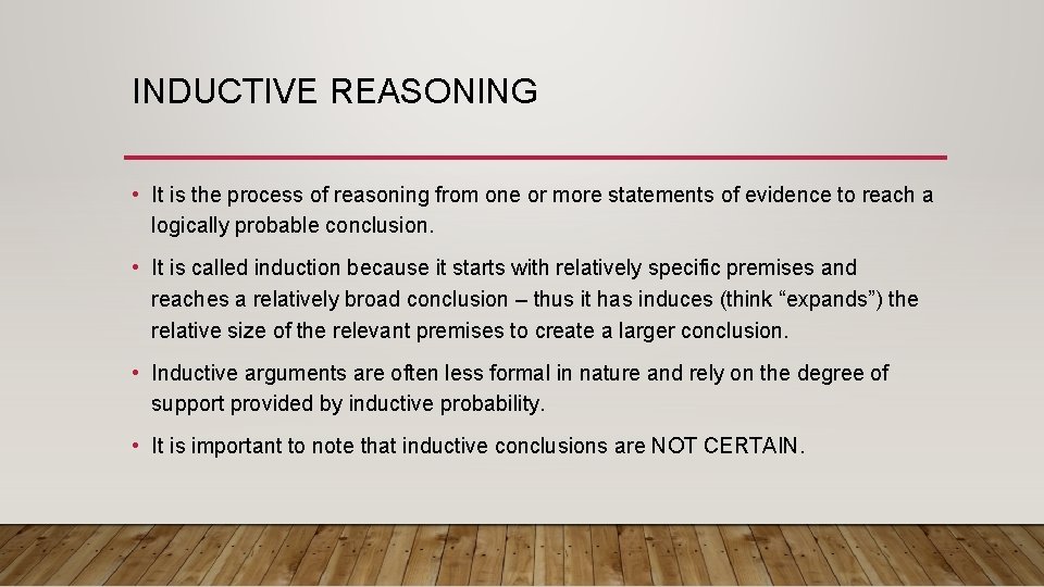 INDUCTIVE REASONING • It is the process of reasoning from one or more statements