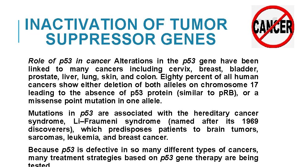 INACTIVATION OF TUMOR SUPPRESSOR GENES Role of p 53 in cancer Alterations in the