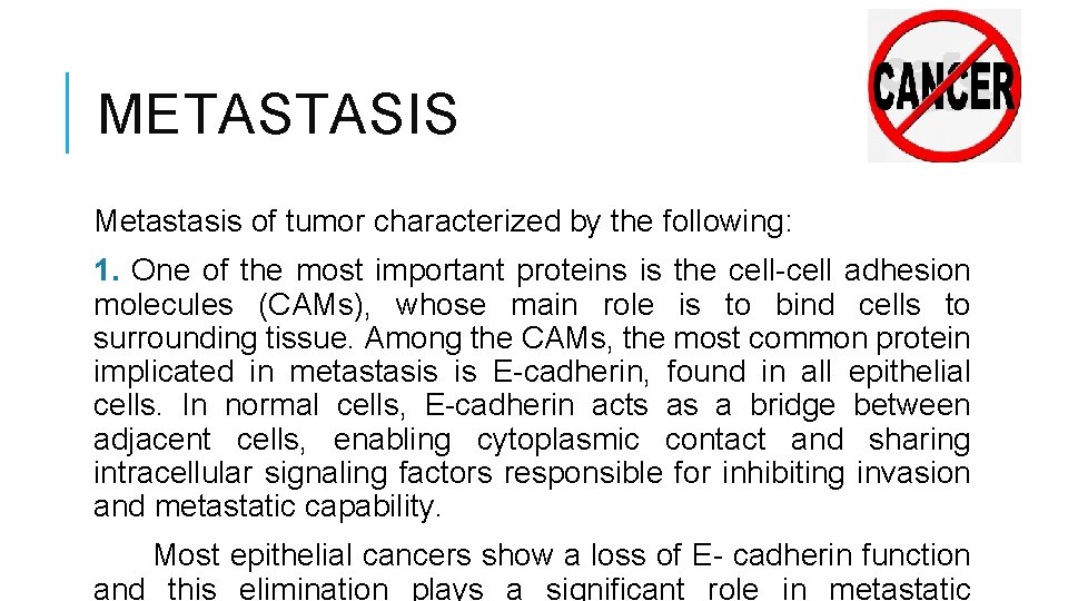 METASTASIS Metastasis of tumor characterized by the following: 1. One of the most important