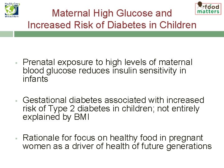 Maternal High Glucose and Increased Risk of Diabetes in Children § § § Prenatal