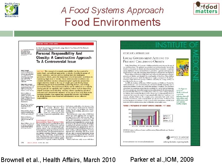 A Food Systems Approach Food Environments Brownell et al. , Health Affairs, March 2010