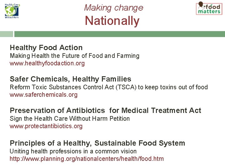 Making change Nationally Healthy Food Action Making Health the Future of Food and Farming