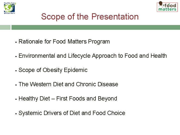 Scope of the Presentation § Rationale for Food Matters Program § Environmental and Lifecycle