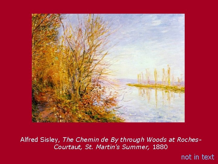 Alfred Sisley, The Chemin de By through Woods at Roches. Courtaut, St. Martin's Summer,