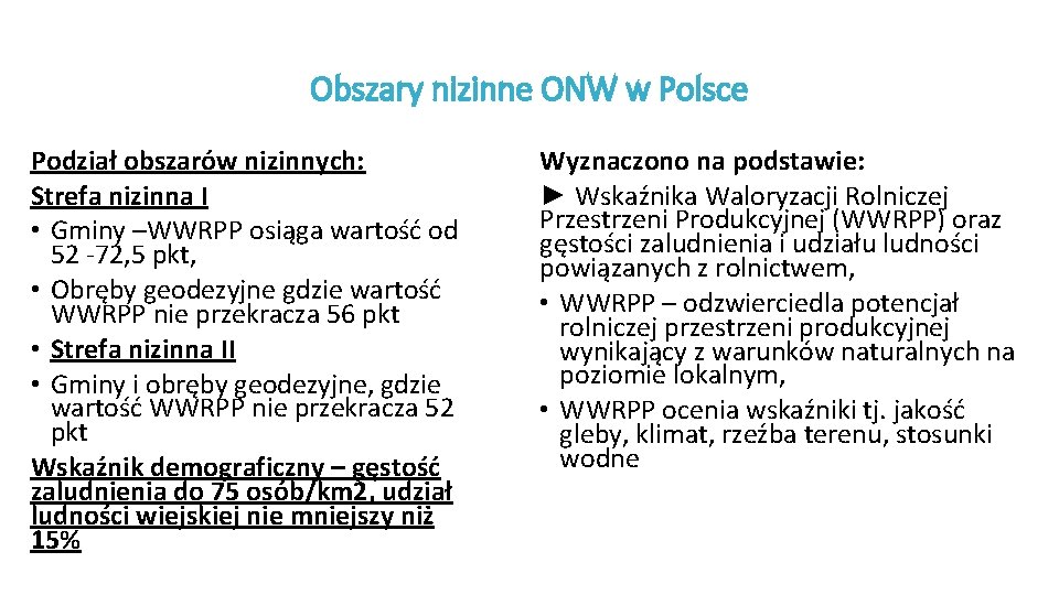 Obszary nizinne ONW w Polsce Podział obszarów nizinnych: Strefa nizinna I • Gminy –WWRPP