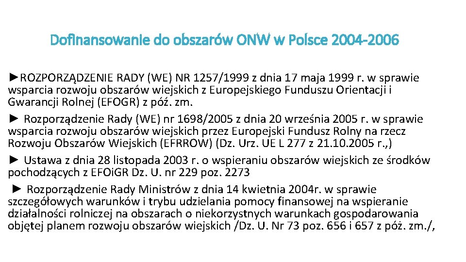 Dofinansowanie do obszarów ONW w Polsce 2004 -2006 ►ROZPORZĄDZENIE RADY (WE) NR 1257/1999 z