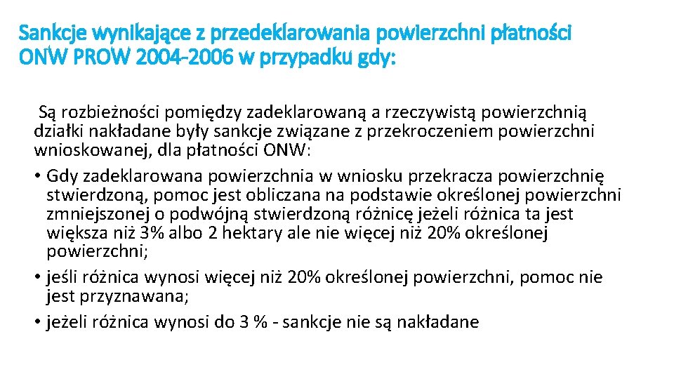 Sankcje wynikające z przedeklarowania powierzchni płatności ONW PROW 2004 -2006 w przypadku gdy: Są