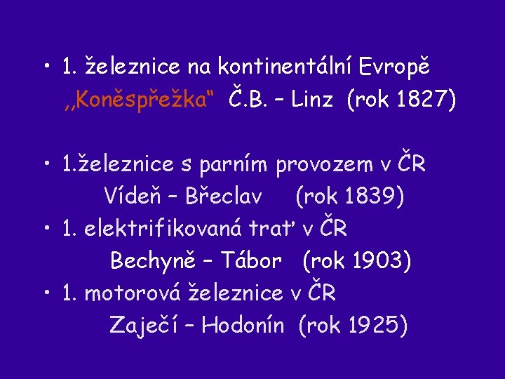  • 1. železnice na kontinentální Evropě , , Koněspřežka“ Č. B. – Linz