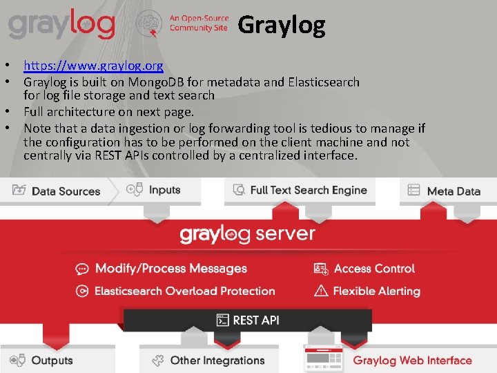 Graylog • https: //www. graylog. org • Graylog is built on Mongo. DB for