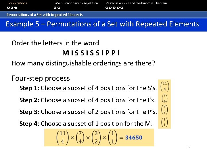  Combinations r-Combinations with Repetition Pascal’s Formula and the Binomial Theorem Permutations of a