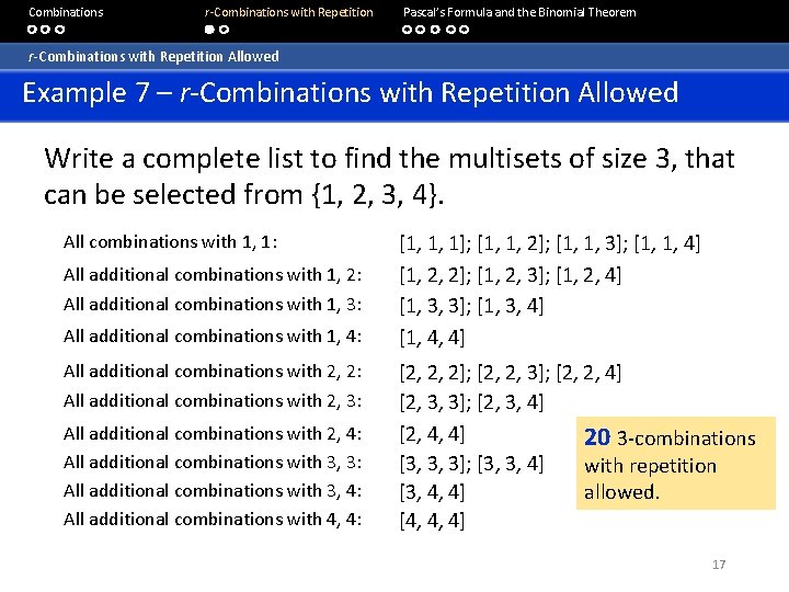  Combinations r-Combinations with Repetition Pascal’s Formula and the Binomial Theorem r-Combinations with Repetition