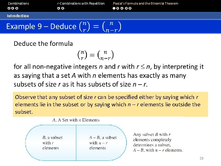  Combinations r-Combinations with Repetition Pascal’s Formula and the Binomial Theorem Introduction Observe that