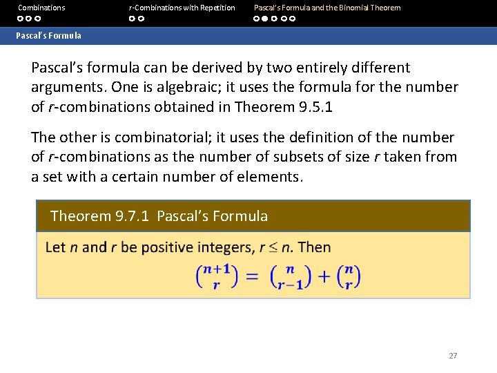  Combinations Pascal’s Formula r-Combinations with Repetition Pascal’s Formula and the Binomial Theorem Pascal’s