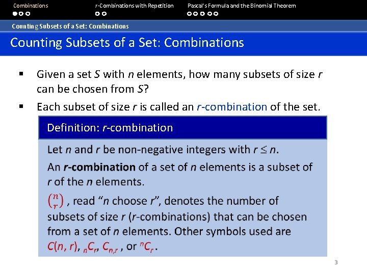  Combinations r-Combinations with Repetition Pascal’s Formula and the Binomial Theorem Counting Subsets of