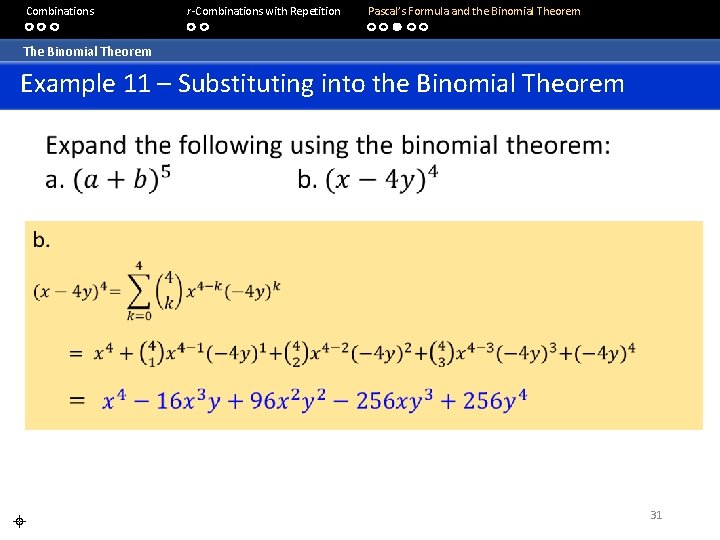  Combinations r-Combinations with Repetition Pascal’s Formula and the Binomial Theorem The Binomial Theorem