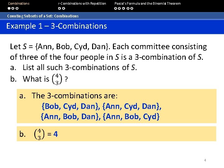  Combinations r-Combinations with Repetition Pascal’s Formula and the Binomial Theorem Counting Subsets of