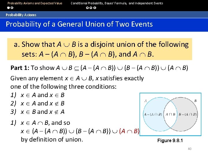  Probability Axioms and Expected Value Conditional Probability, Bayes’ Formula, and Independent Events Probability