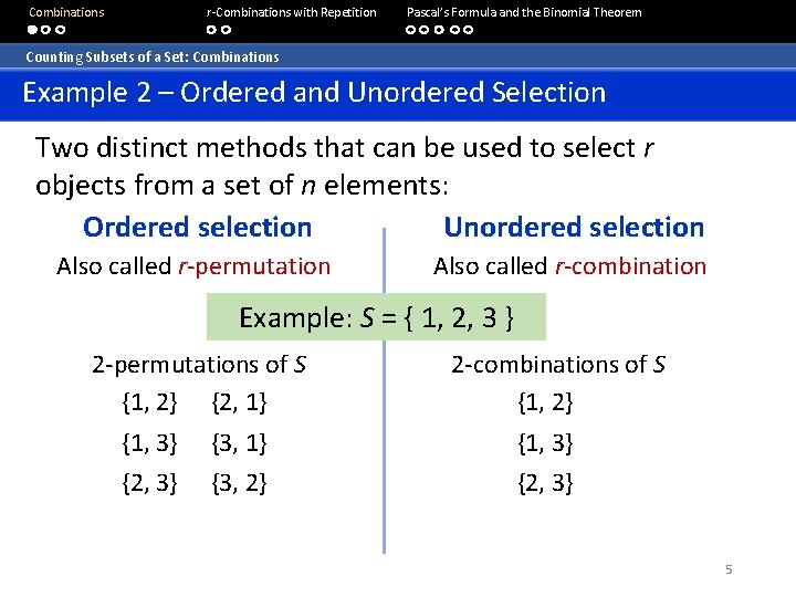  Combinations r-Combinations with Repetition Pascal’s Formula and the Binomial Theorem Counting Subsets of