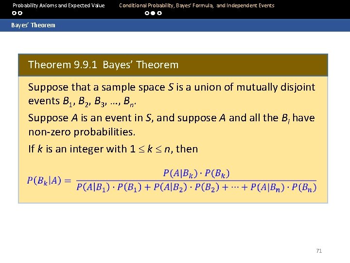  Probability Axioms and Expected Value Conditional Probability, Bayes’ Formula, and Independent Events Bayes’