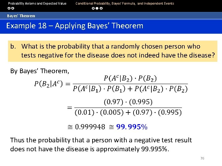  Probability Axioms and Expected Value Conditional Probability, Bayes’ Formula, and Independent Events Bayes’