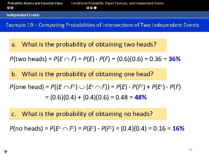  Probability Axioms and Expected Value Conditional Probability, Bayes’ Formula, and Independent Events Example