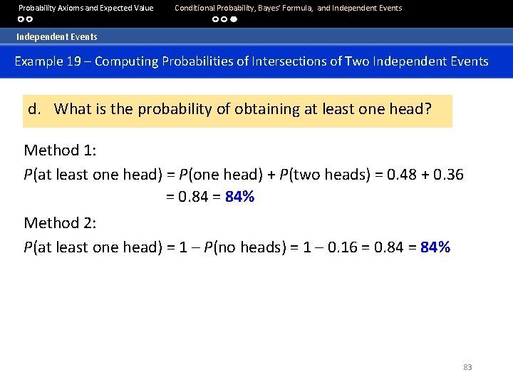  Probability Axioms and Expected Value Conditional Probability, Bayes’ Formula, and Independent Events Example