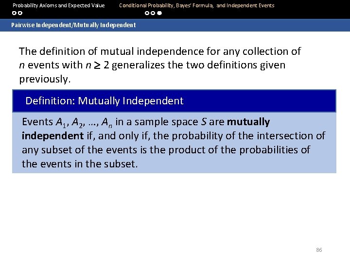  Probability Axioms and Expected Value Conditional Probability, Bayes’ Formula, and Independent Events Pairwise