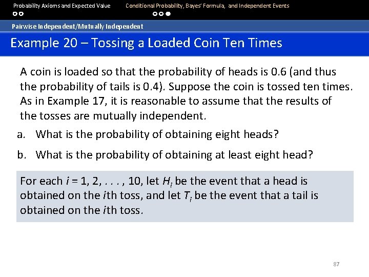  Probability Axioms and Expected Value Conditional Probability, Bayes’ Formula, and Independent Events Pairwise