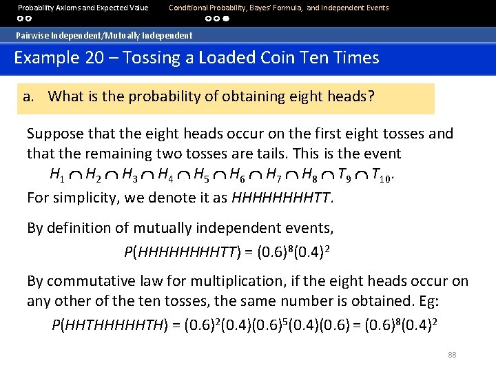  Probability Axioms and Expected Value Conditional Probability, Bayes’ Formula, and Independent Events Pairwise