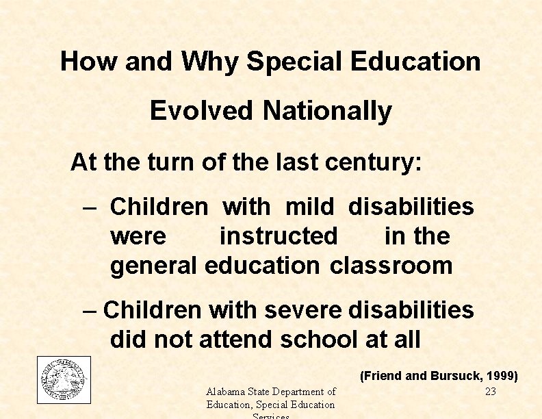 How and Why Special Education Evolved Nationally At the turn of the last century: