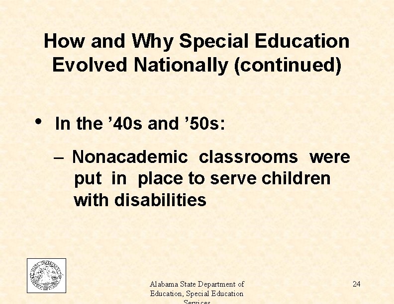 How and Why Special Education Evolved Nationally (continued) • In the ’ 40 s