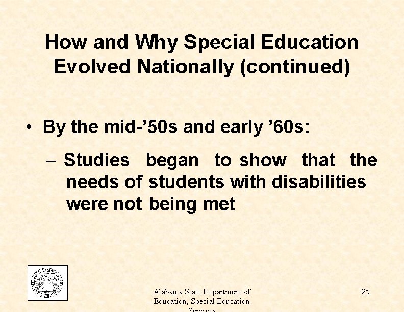 How and Why Special Education Evolved Nationally (continued) • By the mid-’ 50 s